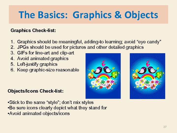 The Basics: Graphics & Objects Graphics Check-list: 1. 2. 3. 4. 5. 6. Graphics