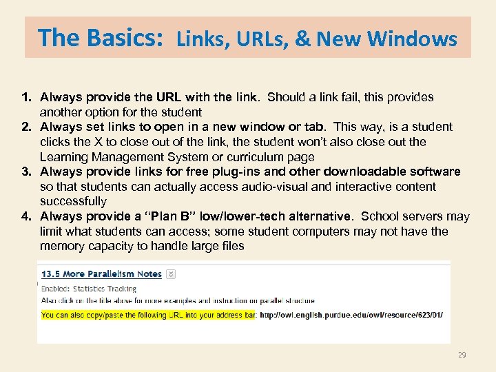 The Basics: Links, URLs, & New Windows 1. Always provide the URL with the