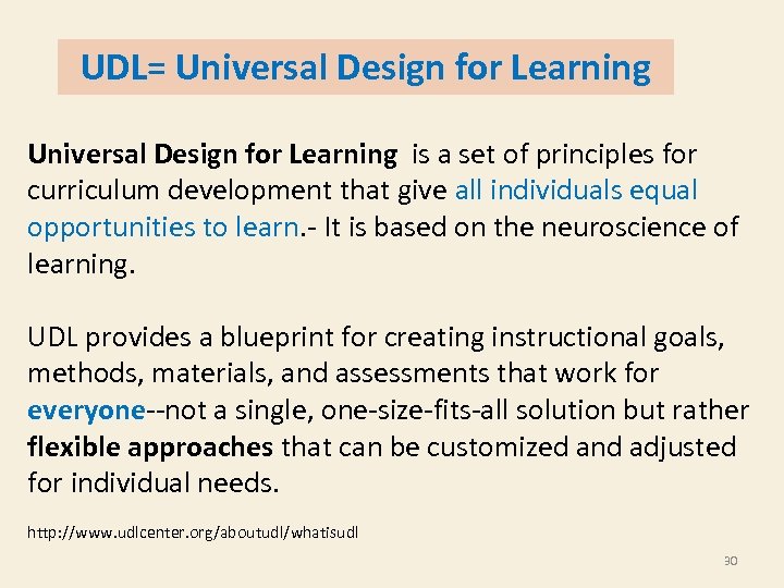 UDL= Universal Design for Learning is a set of principles for curriculum development that