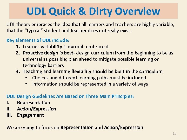 UDL Quick & Dirty Overview UDL theory embraces the idea that all learners and