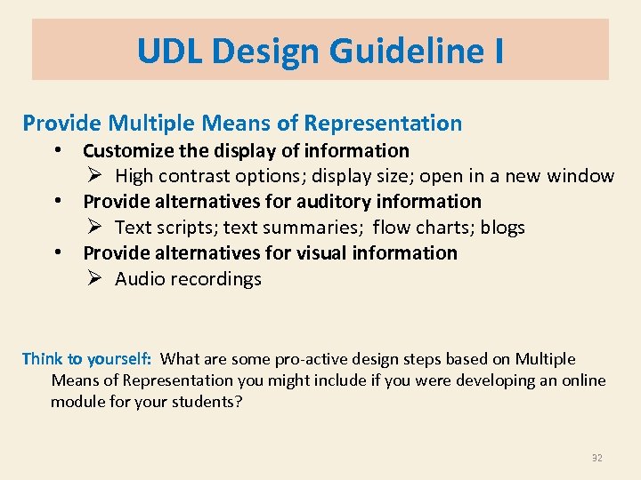 UDL Design Guideline I Provide Multiple Means of Representation • Customize the display of