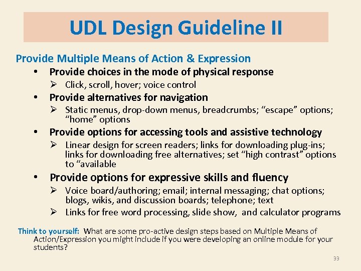 UDL Design Guideline II Provide Multiple Means of Action & Expression • Provide choices