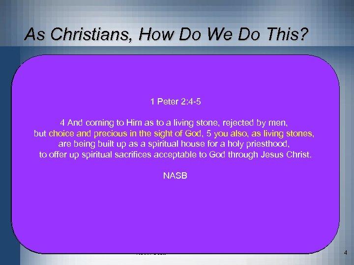 As Christians, How Do We Do This? • We are chosen in Him Col