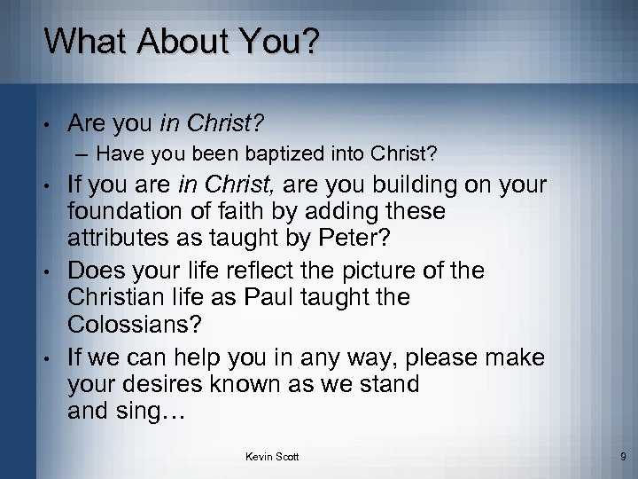 What About You? • Are you in Christ? – Have you been baptized into