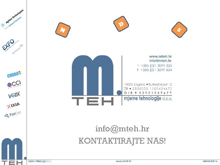 N D info@mteh. hr KONTAKTIRAJTE NAS! S 