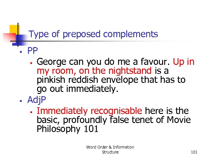 Type of preposed complements • • PP • George can you do me a