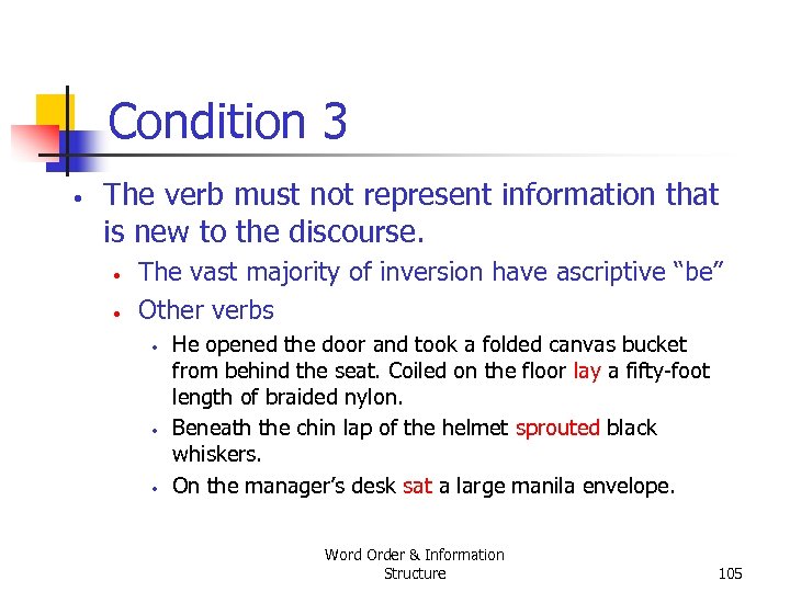 Condition 3 • The verb must not represent information that is new to the