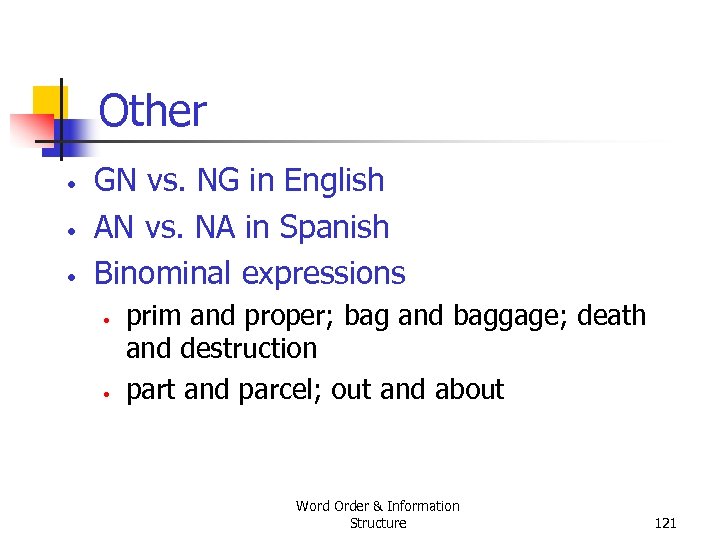 Other • • • GN vs. NG in English AN vs. NA in Spanish