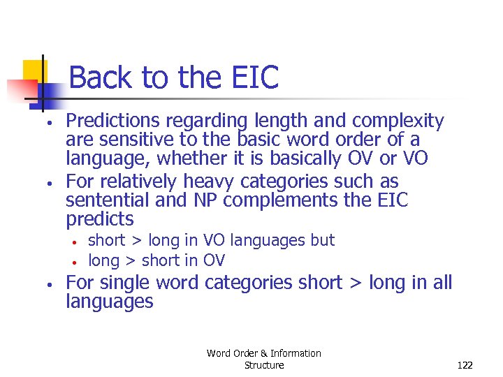 Back to the EIC • • Predictions regarding length and complexity are sensitive to