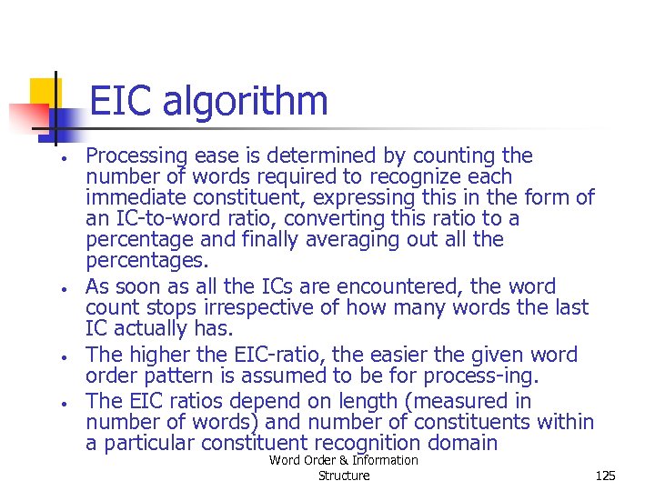 EIC algorithm • • Processing ease is determined by counting the number of words