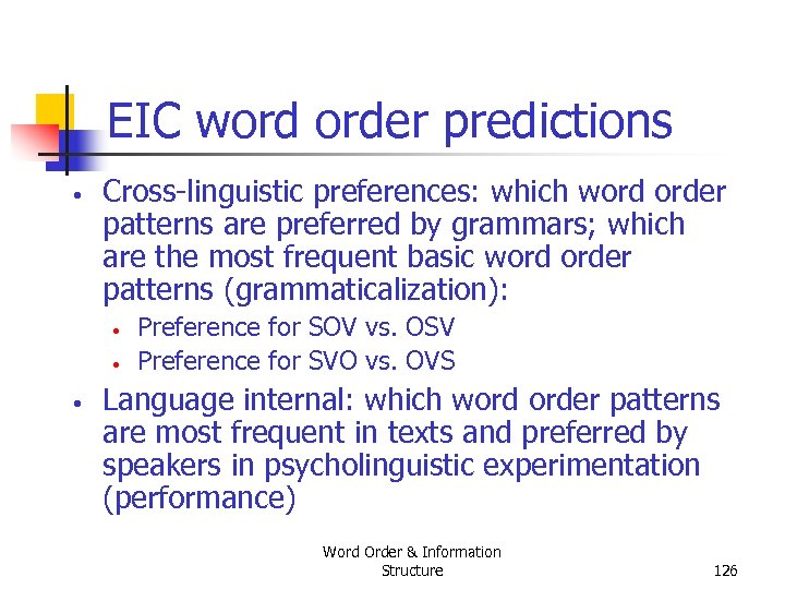 EIC word order predictions • Cross linguistic preferences: which word order patterns are preferred