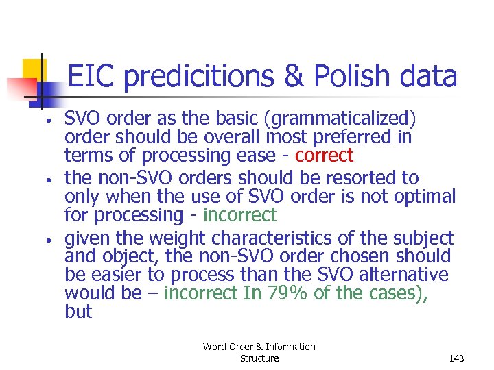 EIC predicitions & Polish data • • • SVO order as the basic (grammaticalized)