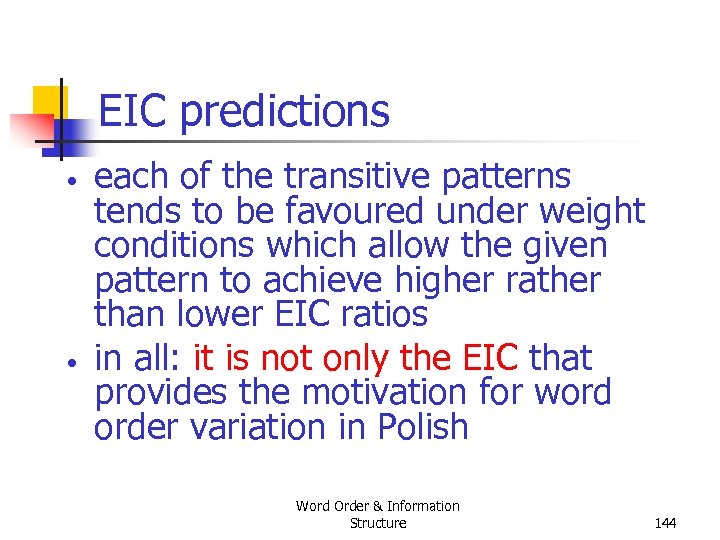 EIC predictions • • each of the transitive patterns tends to be favoured under