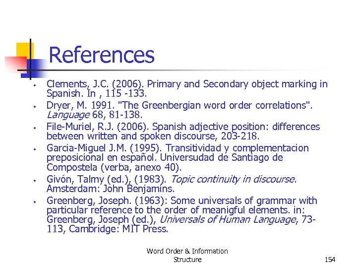 References • • • Clements, J. C. (2006). Primary and Secondary object marking in