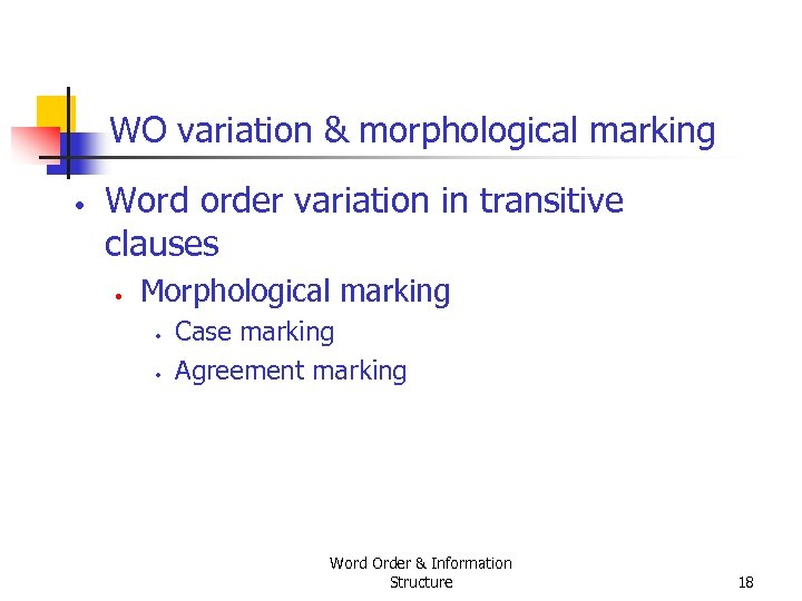 WO variation & morphological marking • Word order variation in transitive clauses • Morphological