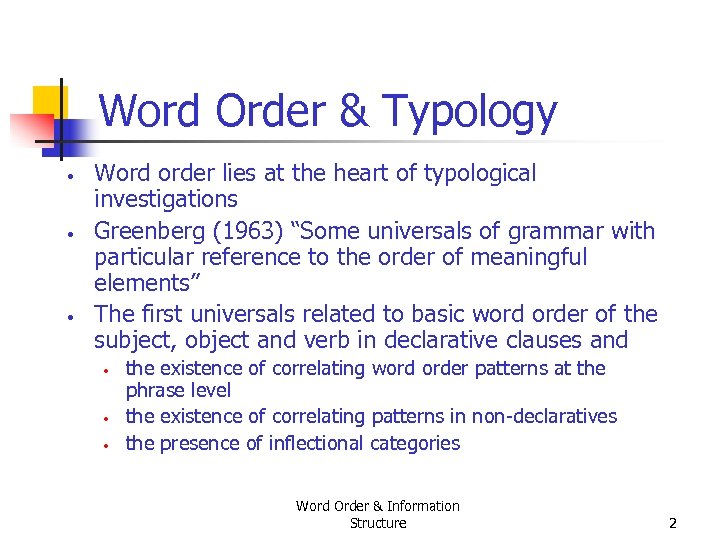 Word Order & Typology • • • Word order lies at the heart of