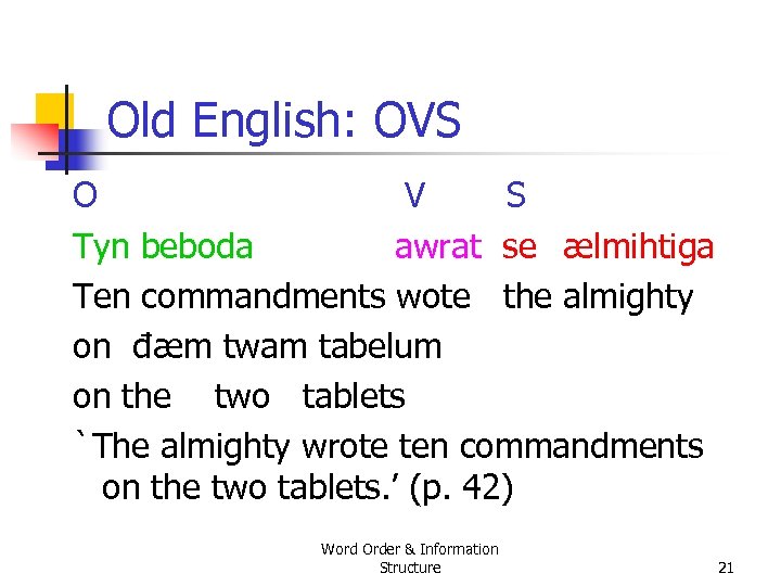 Old English: OVS O V S Tyn beboda awrat se ælmihtiga Ten commandments wote