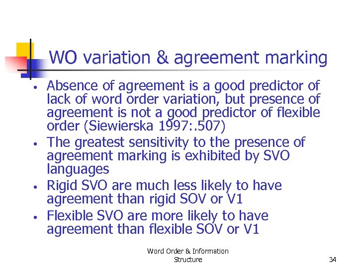 WO variation & agreement marking • • Absence of agreement is a good predictor