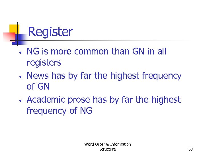 Register • • • NG is more common than GN in all registers News