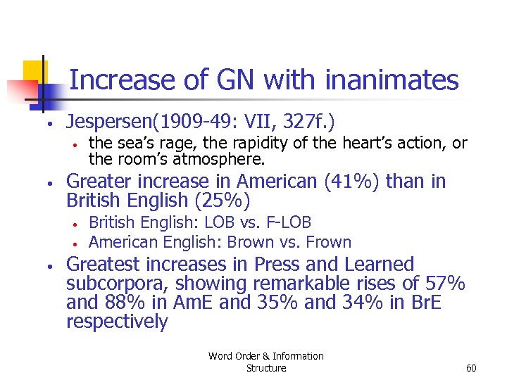Increase of GN with inanimates • Jespersen(1909 49: VII, 327 f. ) • •