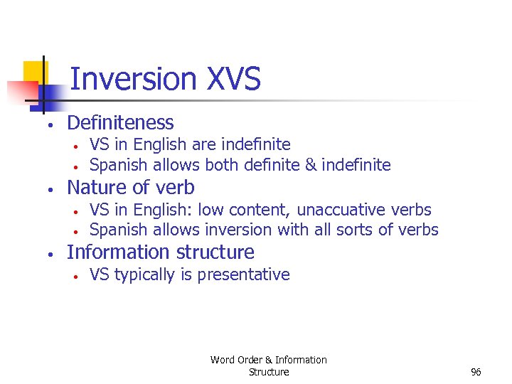 Inversion XVS • Definiteness • • • Nature of verb • • • VS