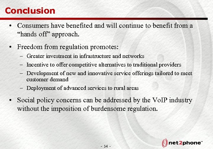 Conclusion • Consumers have benefited and will continue to benefit from a “hands off”