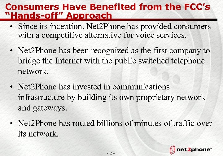 Consumers Have Benefited from the FCC’s “Hands-off” Approach • Since its inception, Net 2