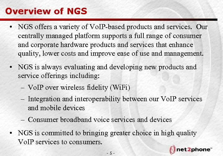 Overview of NGS • NGS offers a variety of Vo. IP-based products and services.