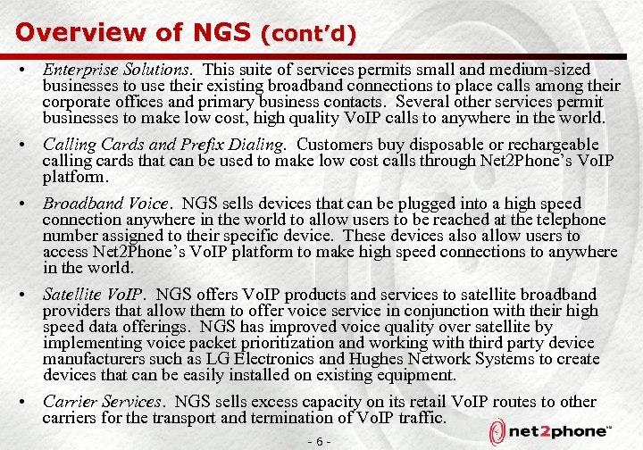 Overview of NGS (cont’d) • Enterprise Solutions. This suite of services permits small and