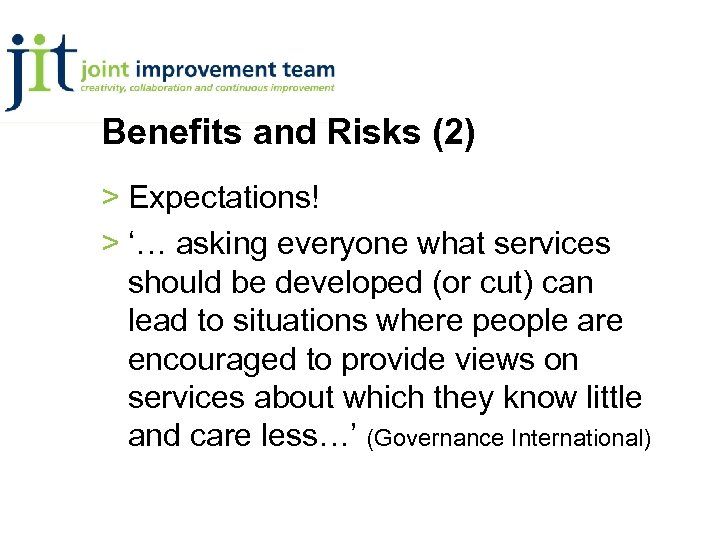 Benefits and Risks (2) > Expectations! > ‘… asking everyone what services should be