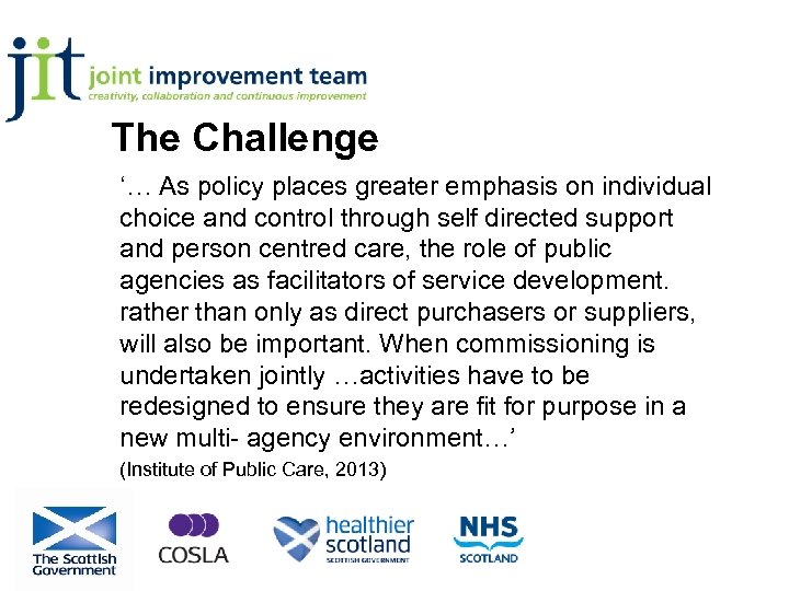 The Challenge ‘… As policy places greater emphasis on individual choice and control through