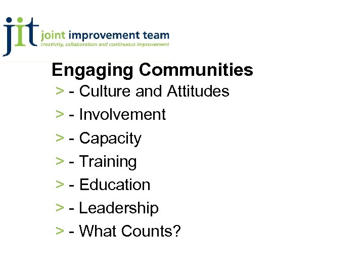Engaging Communities > - Culture and Attitudes > - Involvement > - Capacity >