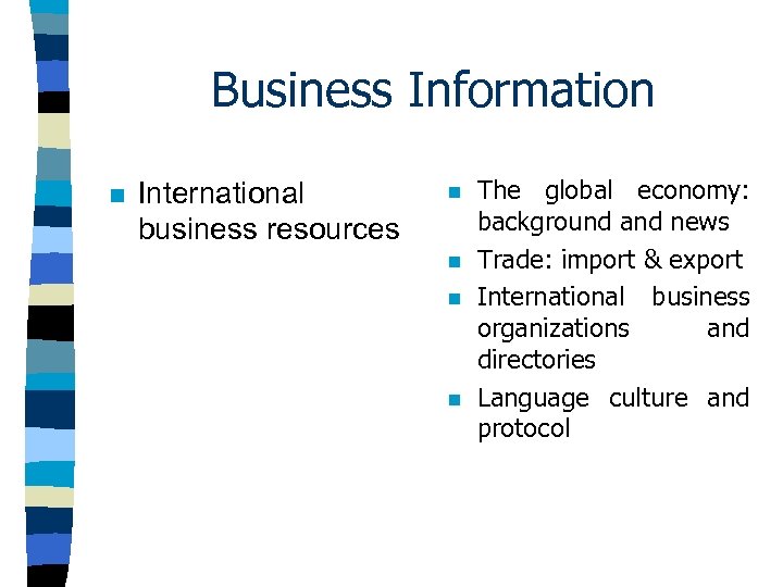 Business Information n International business resources n n The global economy: background and news