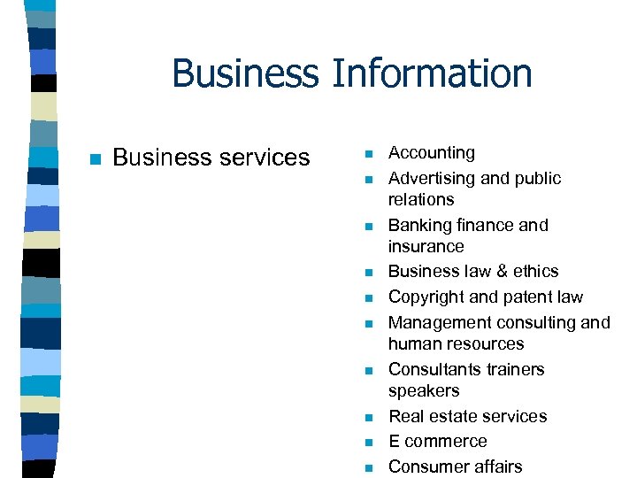 Business Information n Business services n n n n n Accounting Advertising and public