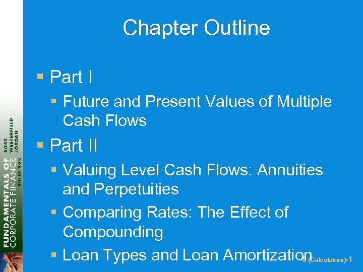 Chapter Outline § Part I § Future and Present Values of Multiple Cash Flows