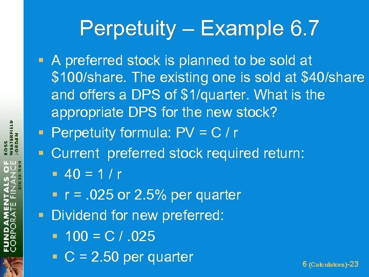 Perpetuity – Example 6. 7 § A preferred stock is planned to be sold