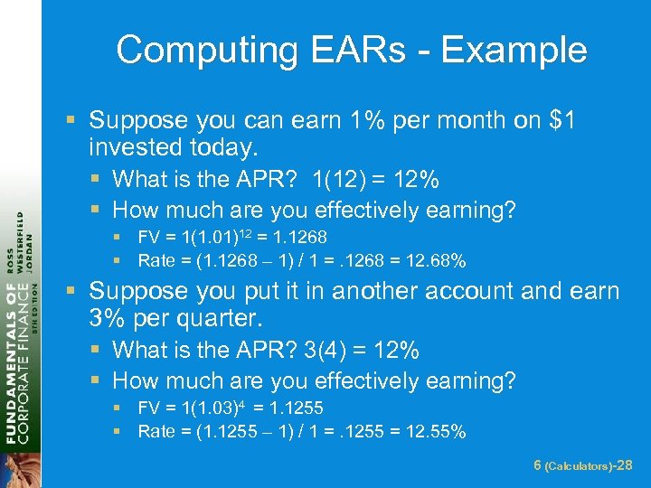 Computing EARs - Example § Suppose you can earn 1% per month on $1