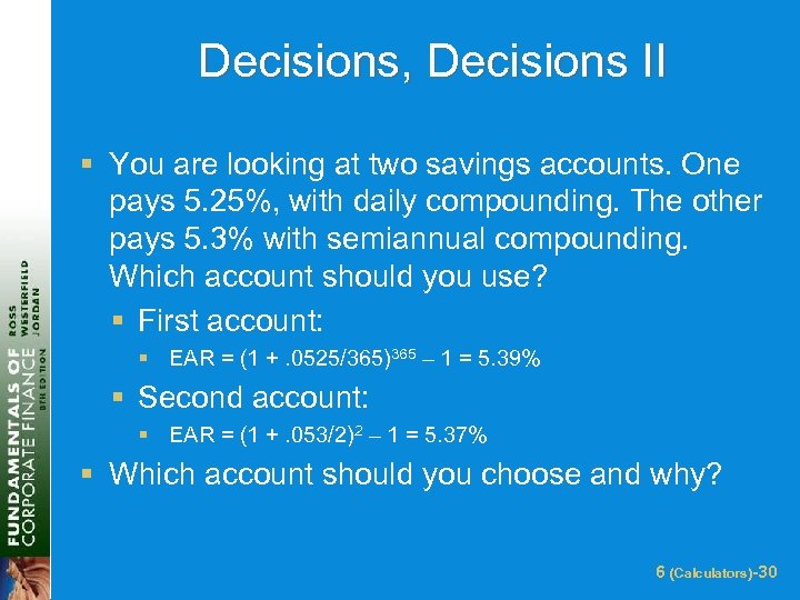 Decisions, Decisions II § You are looking at two savings accounts. One pays 5.