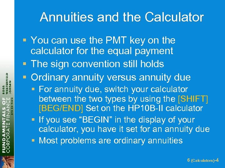 Annuities and the Calculator § You can use the PMT key on the calculator