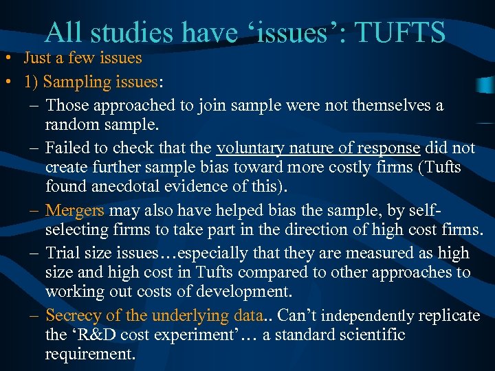 All studies have ‘issues’: TUFTS • Just a few issues • 1) Sampling issues: