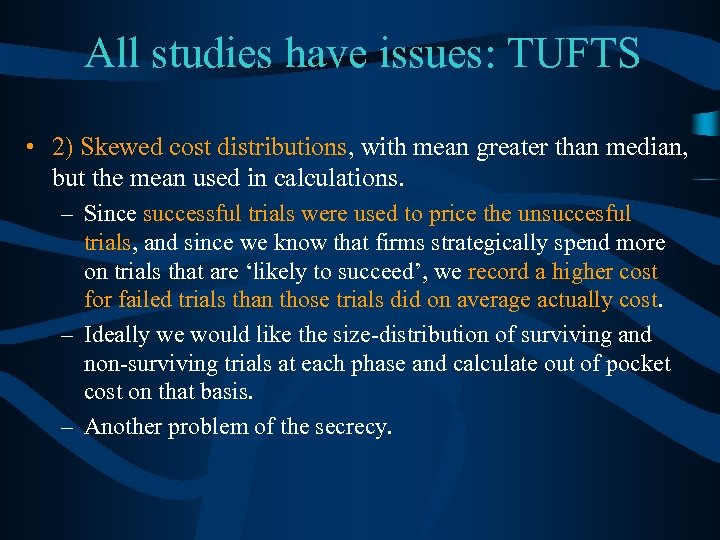 All studies have issues: TUFTS • 2) Skewed cost distributions, with mean greater than