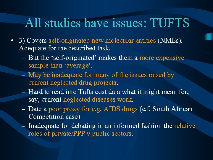 All studies have issues: TUFTS • 3) Covers self-originated new molecular entities (NMEs). Adequate