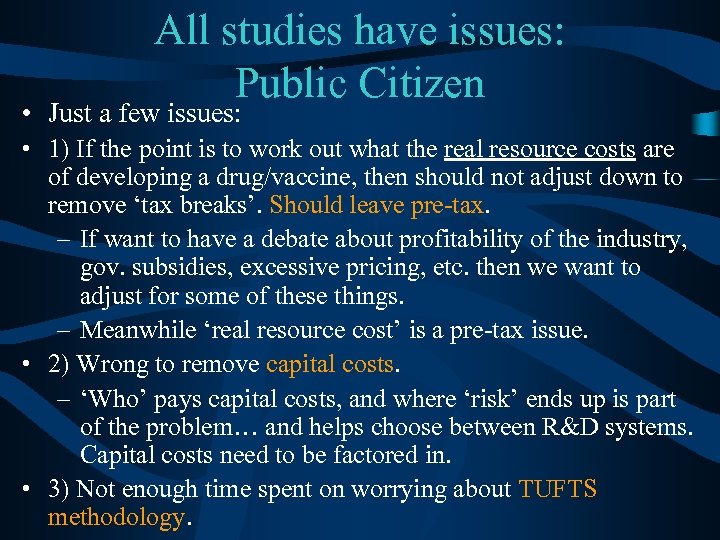 All studies have issues: Public Citizen • Just a few issues: • 1) If