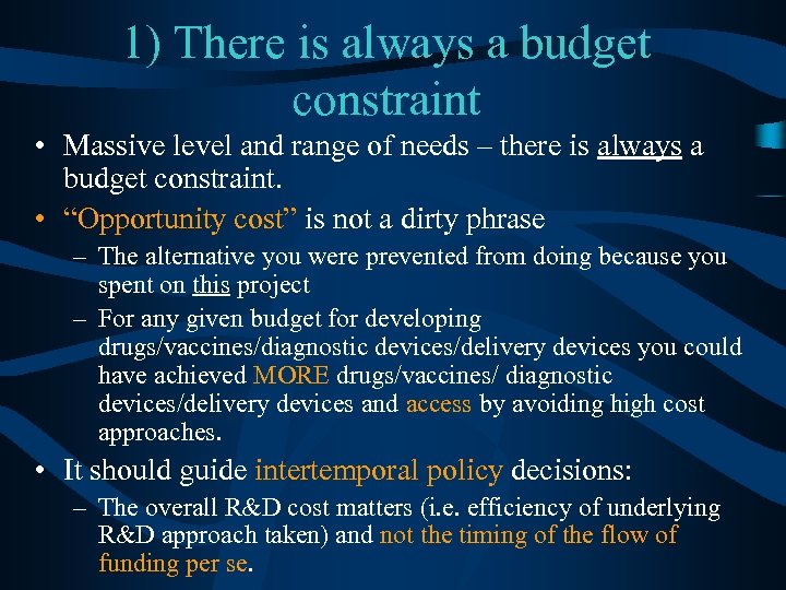 1) There is always a budget constraint • Massive level and range of needs