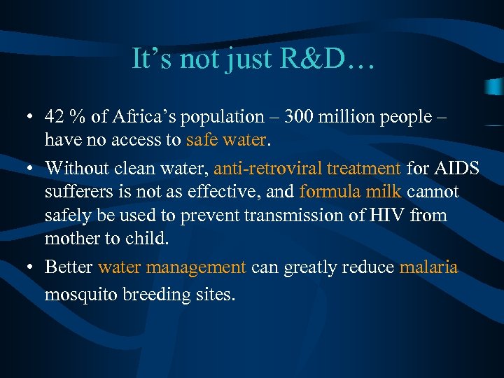 It’s not just R&D… • 42 % of Africa’s population – 300 million people