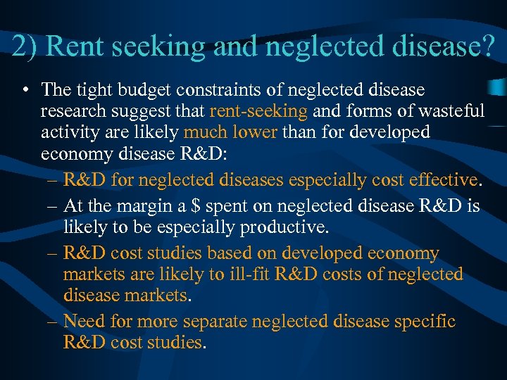 2) Rent seeking and neglected disease? • The tight budget constraints of neglected disease