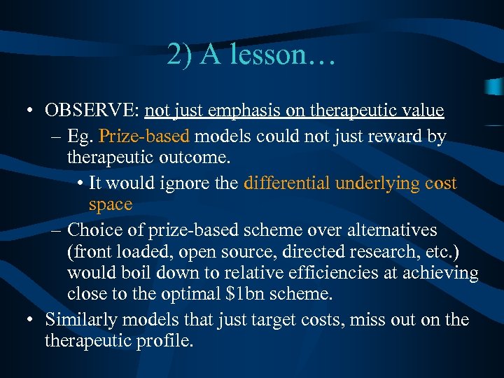 2) A lesson… • OBSERVE: not just emphasis on therapeutic value – Eg. Prize-based