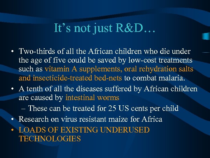 It’s not just R&D… • Two-thirds of all the African children who die under
