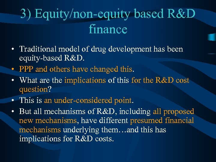 3) Equity/non-equity based R&D finance • Traditional model of drug development has been equity-based