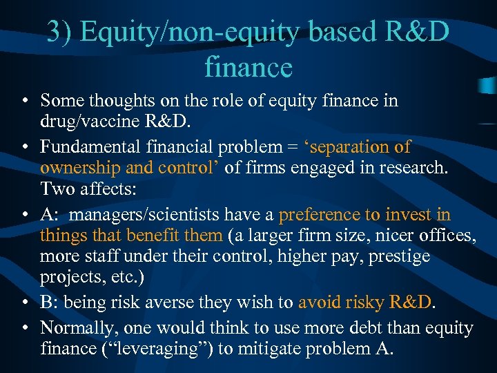 3) Equity/non-equity based R&D finance • Some thoughts on the role of equity finance